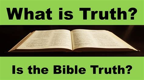 What Is Truthis The Bible Truthis The Bible Trustworthy Is The