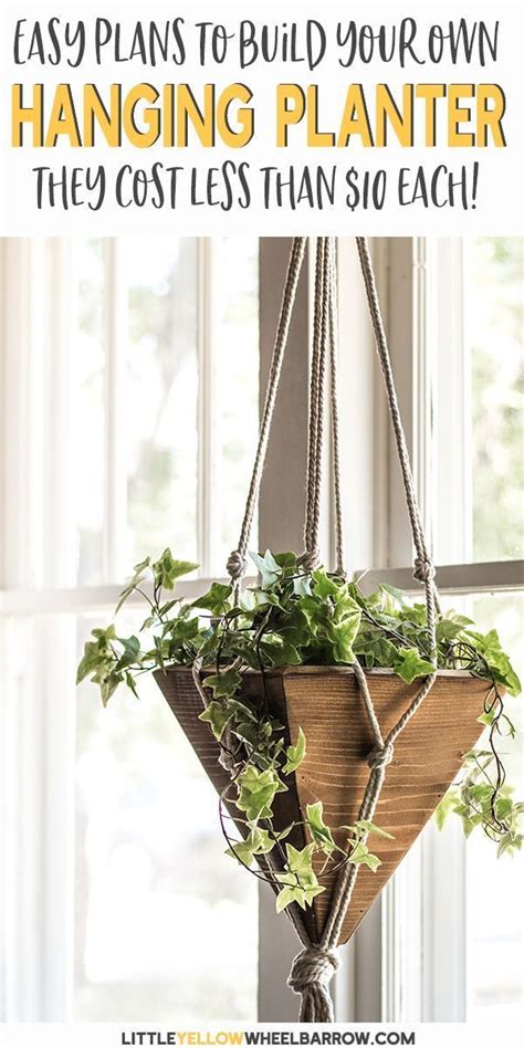 These Diy Hanging Planters Can Be Made In A Weekend And For Less Than