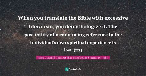 When You Translate The Bible With Excessive Literalism You Demytholog Quote By Joseph