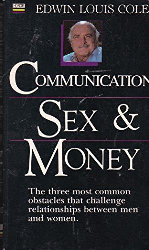 communication sex and money by edwin louis cole goodreads