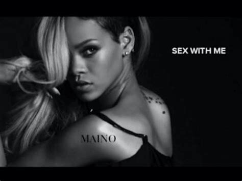 Maino Brings Extra Freakiness To Rihannas Sex W Me Audio