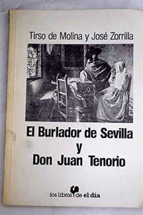 El Burlador De Sevilla Y Don Juan Tenorio De Tirso Zorrilla Jose De
