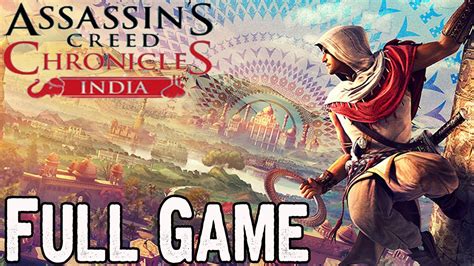 Assassin S Creed Chronicles India Full Game Walkthrough No Commentary
