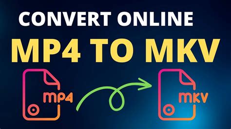 how to convert mp4 to mkv online youtube