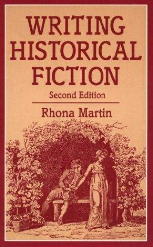 Writing Historical Fiction By Martin Rhonda Martin Rhona