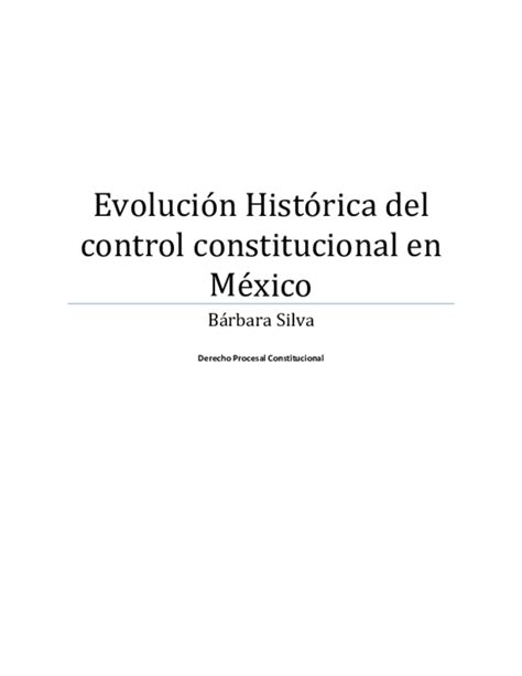 Doc Evolución Historica Del Control Constitucional En México
