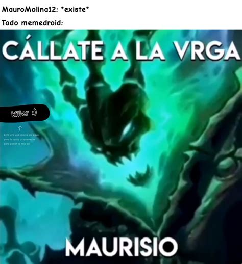 Cállate Alv Maurisio Meme Subido Por Killeraptor Memedroid