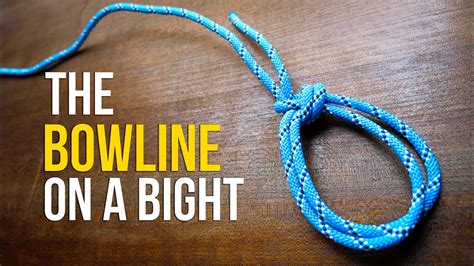 How To Tie The Bowline On A Bight In Under 60 Seconds How To Tie A