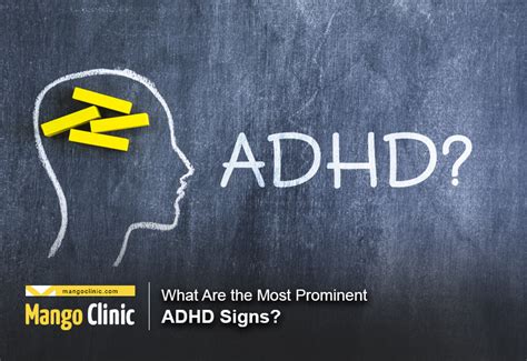 What Are The Most Prominent Adhd Signs Mango Clinic