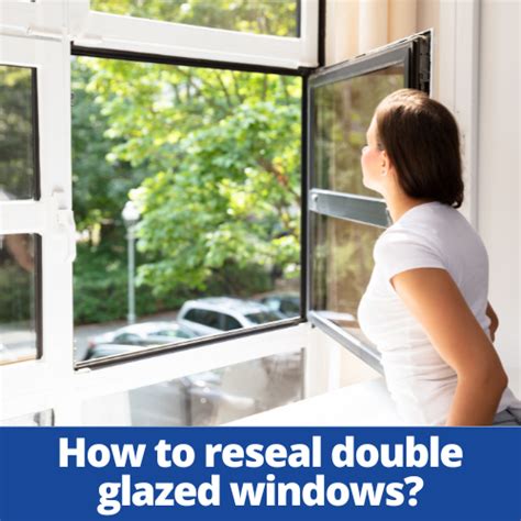 How To Reseal Double Glazed Windows Glazing Guide