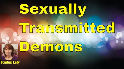 Sexually Transmitted Demons In Casual Sex Youtube