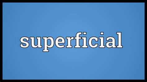 Superficial Meaning Youtube