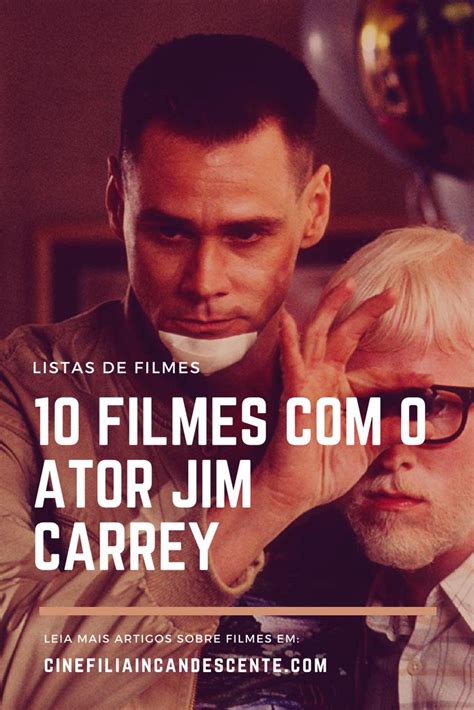 Top10 Dez Filmes Com O Ator Jim Carrey Cinefilia Incandescente Jim Carrey Filmes Ator