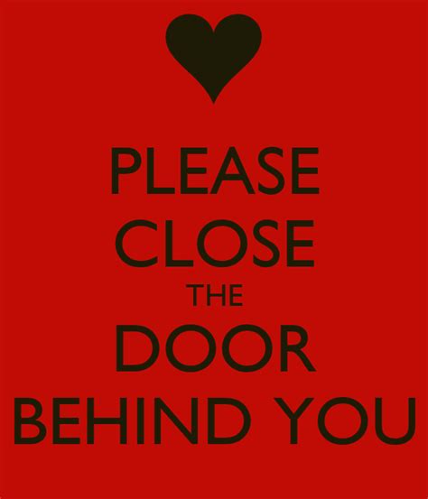 Please Close The Door Behind You Poster Devitalove79 Keep Calm O Matic