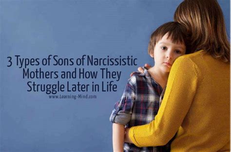 3 Types Of Sons Of Narcissistic Mothers And How They Struggle Later In Life Learning Mind