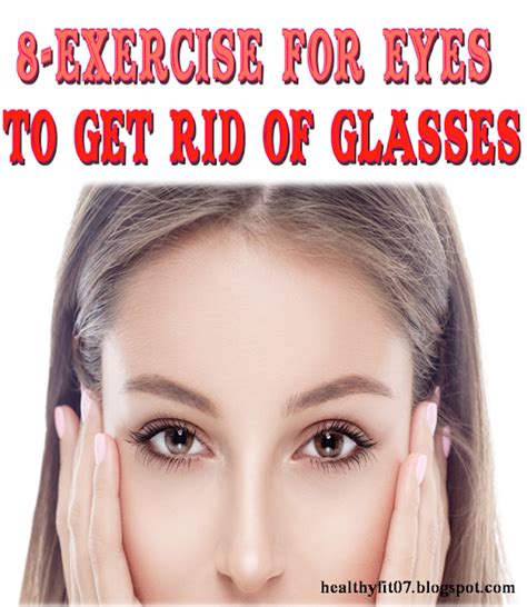 8 Exercise For Eyes To Get Rid Of Glasses