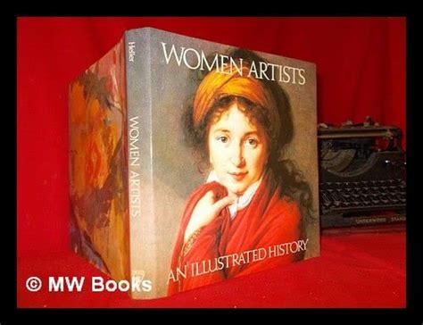 Women Artists An Illustrated History By Nancy G Heller Goodreads