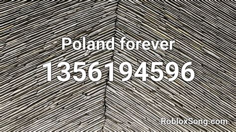 If you are happy with this, please share it to Poland forever Roblox ID - Roblox music codes