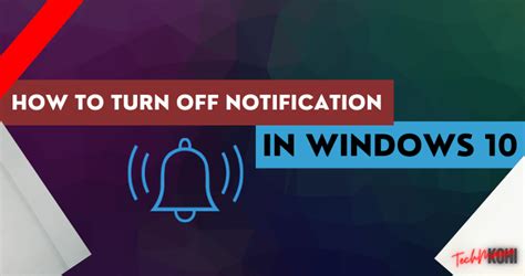How To Stop Notification In Windows 10 2023 Techmaina