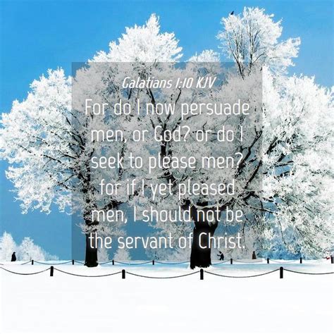 Galatians 110 Kjv For Do I Now Persuade Men Or God Or Do I Seek
