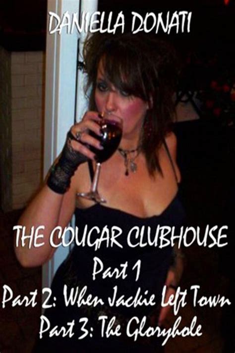 The Cougar Clubhouse Part 1 Part 2 When Jackie Left Town Part 3