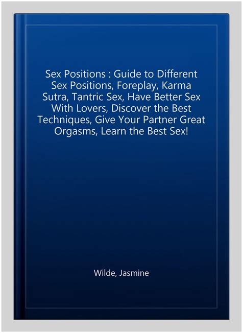 sex positions guide to different sex positions foreplay karma sutra tant 9781977795090