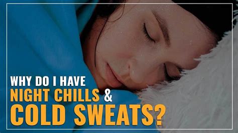 Night Chills And Cold Sweats Explained Slumber Yard