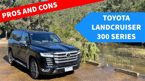 Toyota Landcruiser 300 Series Pros And Cons YouTube