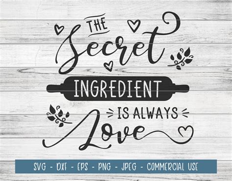 The Secret Ingredient Is Always Love Kitchen Quote Svg Cut Etsy