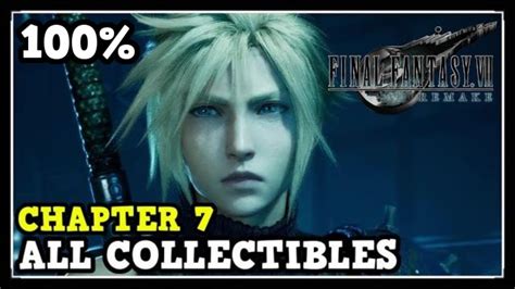 Ff7 Remake Chapter 7 All Collectibles In Final Fantasy 7 Remake 100