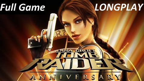 Tomb Raider Anniversary Walkthrough Complete Game Hd Youtube