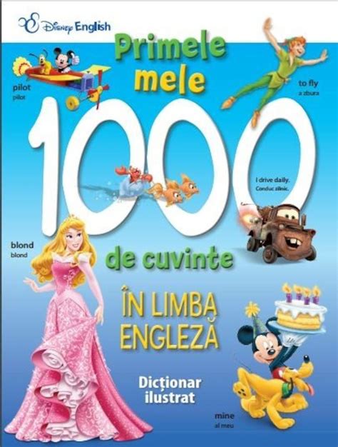 Disney English Primele Mele 1000 De Cuvinte In Limba Engleza