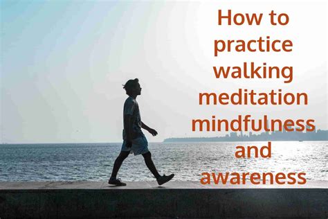 Walking Meditation Mindfulness And Awareness Tips