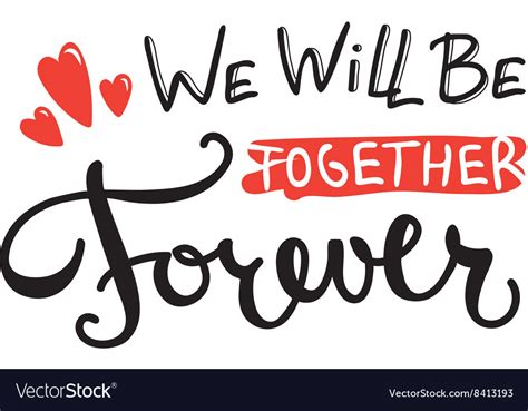 We Will Be Together Forever Quote Design Vector Image