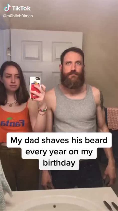 Tiktok My Dad Shaves His Beard Every Year On My Birthday Ifunny