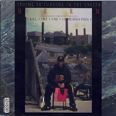 trying to survive in the ghetto [explicit] by herm rbl posse cougnut 4 tay cellski jt the