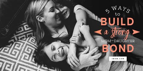 5 Ways To Build A Strong Mom Daughter Bond Imom