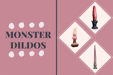 8 best monster dildos to satisfy the fantasy size queens your greatest pleasure