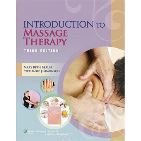 Introduction To Massage Therapy 3rd Edition Lww Massage Therapy And Bodywork Mary Beth Braun