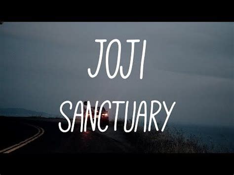 Multiple sizes available for all screen sizes. Joji - Sanctuary (Lyrics) | Lyrics, Songs, Music publishing