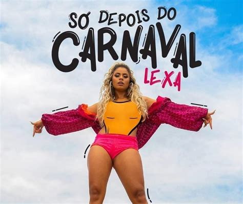Lexa lança novo single Só Depois do Carnaval Latinos Brasil