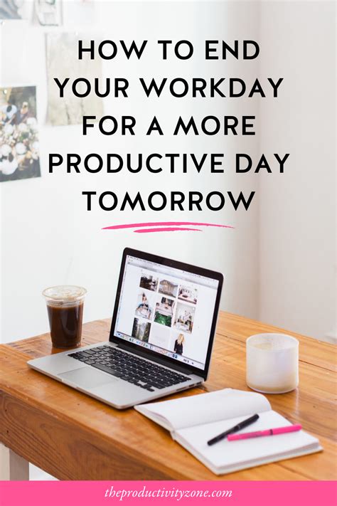 How To End Your Workday For A More Productive Day Tomorrow