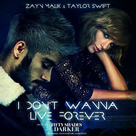 Zayn Malik And Taylor Swift I Don T Wanna Live Forever Cover Made By Pushpa Taylor Swift Songs