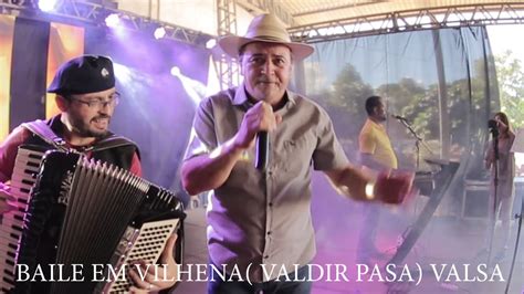 Valsa das flores nova gravacao 2017 valdir pasa bailao da terceira idade mp3. VALSA CHORANDO DE AMOR VALDIR PASA AO VIVO EM RONDONIA ...