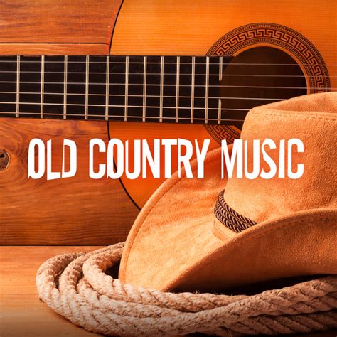 Old Country Music By Various Artists