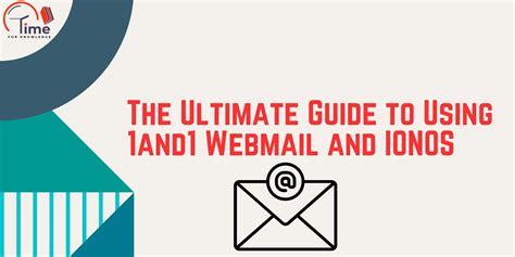 The Ultimate Guide To Using 1and1 Webmail And Ionos