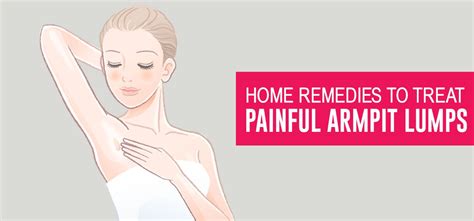 13 Home Remedies To Reduce Armpit Lumps Armpit Lump Armpit Rash