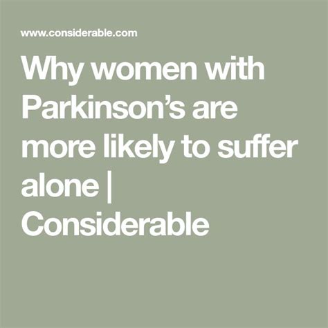 Why Women With Parkinsons Are More Likely To Suffer Alone