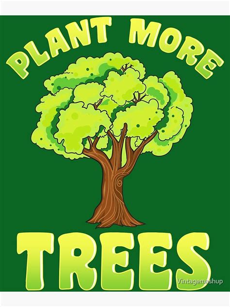 Plant More Trees Save The Earth Poster For Sale By Vintagemashup