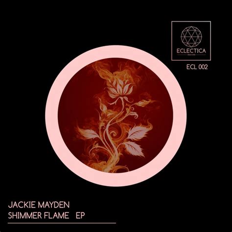 Shimmer Flame Ep By Jackie Mayden Spotify